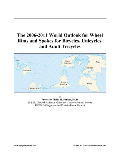 The 2006-2011 World Outlook for Wheel Rims and Spokes for Bicycles, Unicycles, and Adult Tricycles