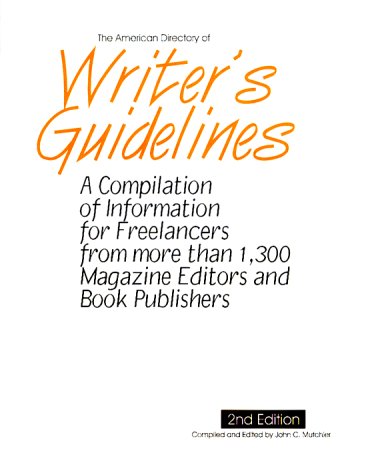 The American Directory of Writer s Guidelines: A Compilation for Freelancers from More Than 1,300 Magazine Editors and Book Publishers