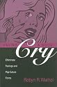 Having a Good Cry: Effeminate Feelings and Pop-Culture Forms (Theory and Interpretation of Narrative Series)