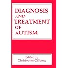 Diagnosis and Treatment of Autism (State-of-the-Art Conference on Autism: Dignosis and... by  C. Gillberg