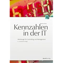 Kennzahlen in der IT. Werkzeuge für Controlling und Management (Gebundene Ausgabe)
