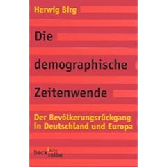 Die demographische Zeitenwende. Der Bevölkerungsrückgang in Deutschland und Europa. (Taschenbuch)