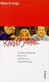 Kinderjahre: Die Individualit�t des Kindes als erzieherische Herausforderung