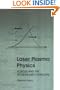 Laser Plasma Physics: Forces and the Nonlinearity Principle (SPIE Press Monograph Vol. PM75)