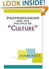 Postmodernism and the Politics of 'Culture'