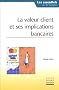 La valeur client et ses implications bancaires