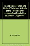 Phonological rules and dialect variation : a study of the phonology of Lumasaaba