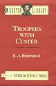Troopers With Custer: Historic Incidents of the Battle of the Little Big Horn (The Custer Library)