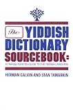 The Yiddish Dictionary Sourcebook: A Transliterated Guide to the Yiddish Language