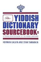 The Yiddish Dictionary Sourcebook: A Transliterated Guide to the Yiddish Language