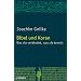 Bibel und Koran. Was sie verbindet, was sie trennt