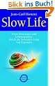 Slow Life: Neue Kreativit�t und Lebensqualit�t durch die Verwirklichung von Eigenzeit