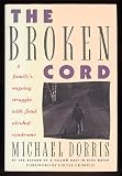 The Broken Cord: A Family's Ongoing Struggle With Fetal Alcohol Syndrome