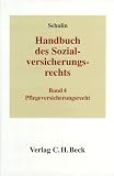 Handbuch des Sozialversicherungsrechts, 4 Bde., Bd.4, Pflegeversicherungsrecht