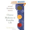 Wood Becomes Water: Chinese Medicine in Everyday Life