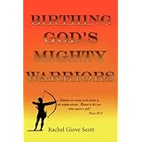 Birthing God's Mighty Warriors