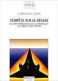 Temp�te sur le d�sert: Le Comit� international de la Croix-Rouge et la Guerre du Golfe, 1990-1991