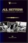All Setters: Their Histories, Rearing & Training (A Vintage Dog Books Breed Classic - Irish Setter / English Setter / Gordon Setter)