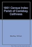 Index to 1851 census. Parish of Canisbay, Caithness
