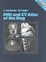 MRI and CT Atlas of the Dog