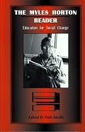 The Myles Horton Reader: Education for Social Change