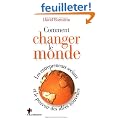 Comment changer le monde : Les entrepreneurs sociaux et le pouvoir des id�es nouvelles