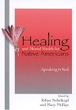 Healing and Mental Health for Native Americans: Speaking in Red (Contemporary Native American Communities)