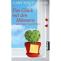 Das Gl�ck mit den M�nnern: und andere Geschichten
