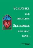 Schl&uuml;ssel zur biblischen Seelsorge: Band 1 - June Hunt