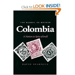 The Making of Modern Colombia: A Nation in Spite of Itself