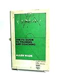 The FA guide to training and coaching