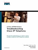 Troubleshooting Cisco IP Telephony (Cisco Press Networking Technology)
