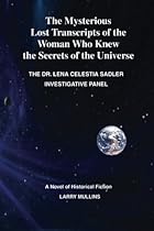 The Mysterious Lost Transcripts of the Woman Who Knew the Secrets of the Universe: The Lena Celestial Sadler Investigative Panel