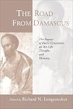 Road from Damascus: The Impact of Pauls Conversion on His Life, Thought, and Ministry