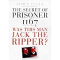 The Secret of Prisoner 1167: Was This Man Jack the Ripper?