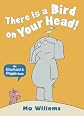 There is a Bird on Your Head