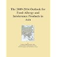 The 2009-2014 Outlook for Food-Allergy and Intolerance Products in Asia by Icon Group International