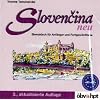 Slovencina neu. Slowakisch f�r Anf�nger und Fortgeschrittene: Slovencina. Neuausgabe/CD