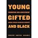 Young, Gifted, and Black: Promoting High Achievement Among African American Students