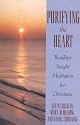 Purifying The Heart: Buddhist Meditation for Christians