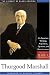 Thurgood Marshall: His Speeches, Writings, Arguments, Opinions, and Reminiscences (The Library of Black America series)