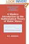 A Modern Introduction to the Mathematical Theory of Water Waves (Cambridge Texts in Applied Mathematics)