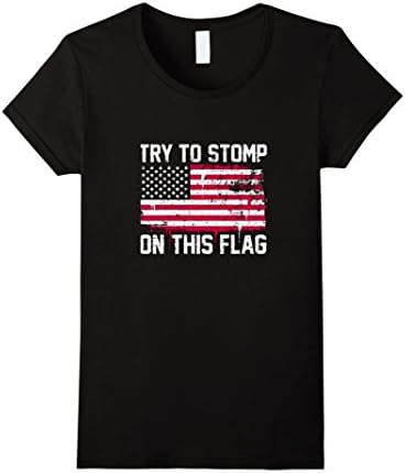 Women's Try to stomp this flag Veteran patriotic US flag T shirt 201 XL Black