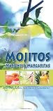 Mojitos, Martinis & Margaritas: Tasty Drink Recipes, from Classic to Contemporary