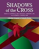 Shadows of the Cross: A Christian Companion to Facing the Shadow