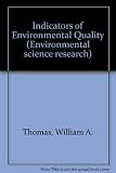 Indicators of environmental quality : proceedings of a symposium held during the AAAS meeting in Philadelphia, Pennsylvania, December 26-31, 1971