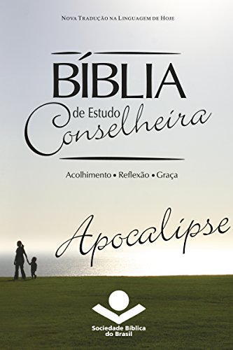 Bíblia de Estudo Conselheira - Apocalipse: Acolhimento • Reflexão • Graça (Portuguese Edition)
