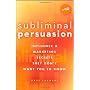 Subliminal Persuasion: Influence & Marketing Secre&hellip by Dave Lakhani