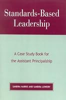Standards-Based Leadership: A Case Study Book for the Assistant Principalship