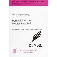 Perspektiven der Medienwirtschaft. Kompetenz, Akzeptanz, Gesch�ftsfelder. Telekommunikation @ Mediendienste 5